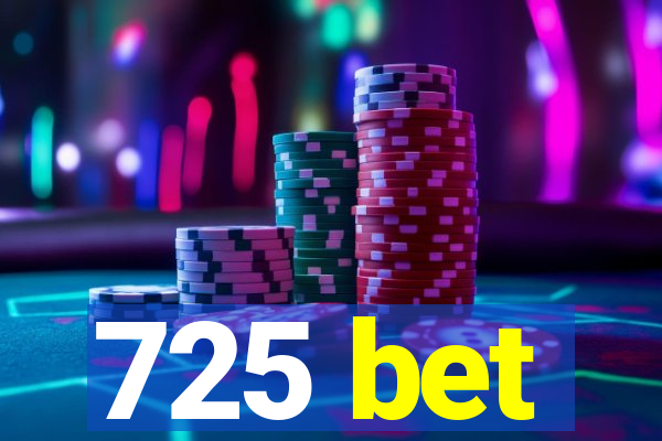725 bet